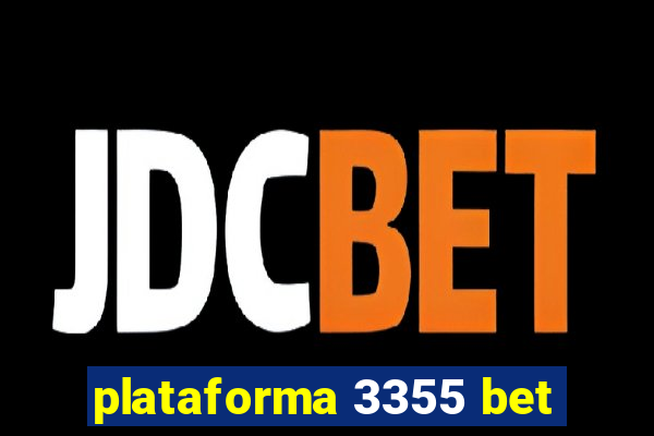 plataforma 3355 bet